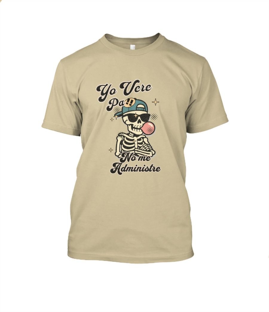 Esqueleto Sarcástico — Yo veré pa - T-Shirt Cuello redondo Unisex