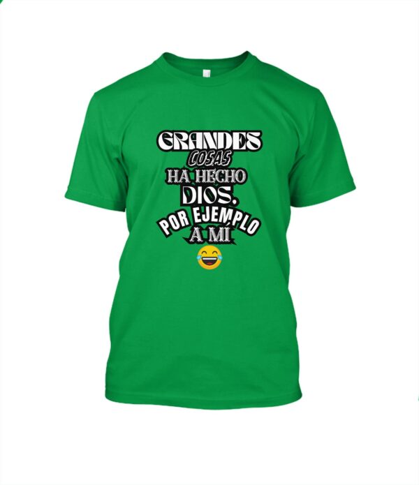 Grandes Cosas ha hecho Dios para Hombre | T-Shirt Cuello redondo Unisex