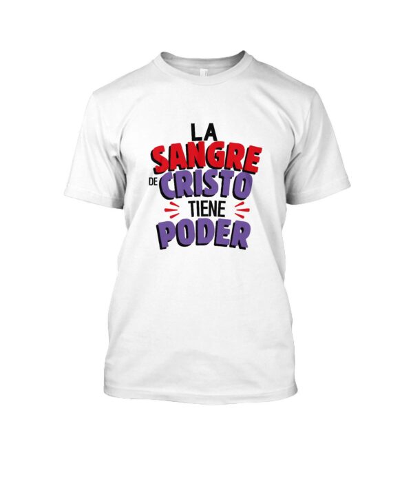 La Sangre de Cristo Tiene Poder | T-Shirt Cuello redondo Unisex