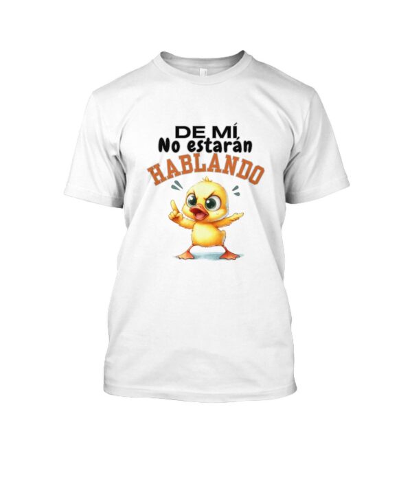 De mí no Estarán Hablando - Multicolor | T-Shirt Cuello redondo Unisex