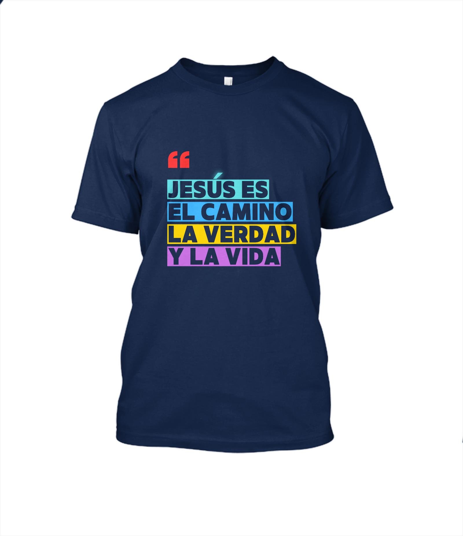 Jesús el Camino, la Verdad y la Vida| T-Shirt Cuello redondo Unisex