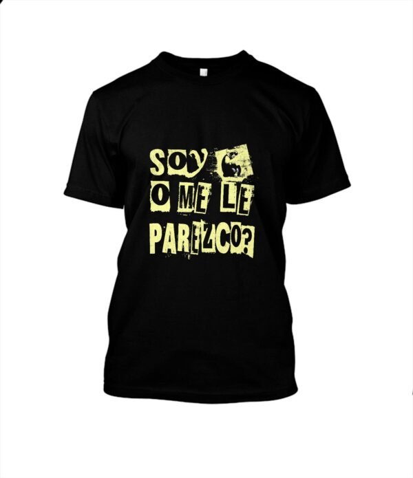Soy o me le parezco ? T-Shirt Cuello redondo Unisex