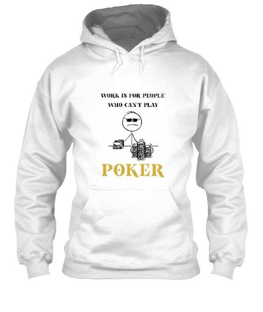 Hoodies UNISEX POKER Heavy Blend "WORK IS FOR PEOPLE"