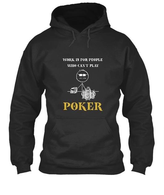 Hoodies UNISEX POKER Heavy Blend "WORK IS FOR PEOPLE"