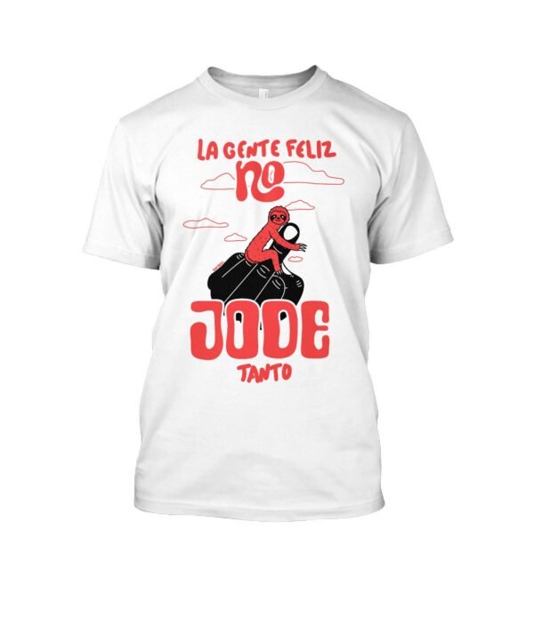 La Gente feliz no JODE!
